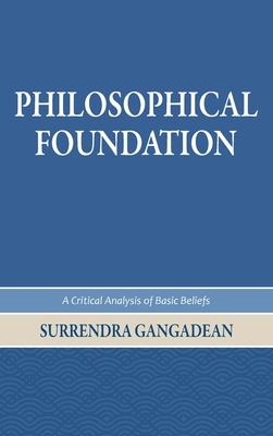 Philosophical Foundation: A Critical Analysis of Basic Beliefs, Second Edition