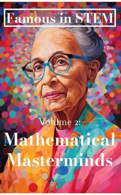 Famous in STEM: Mathematical Masterminds