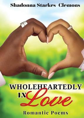 Wholeheartedly in Love - Romantic Poems