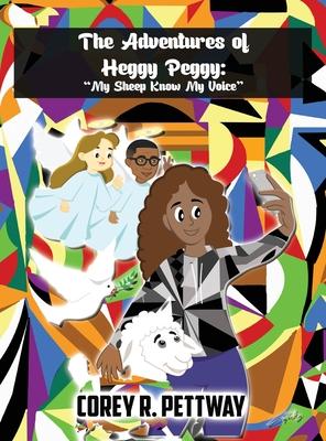 The Adventures of Heggy Peggy: My Sheep Know My Voice