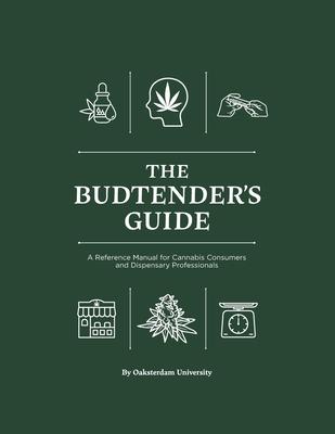 The Budtender's Guide: A Reference Manual for Cannabis Consumers and Dispensary Professionals