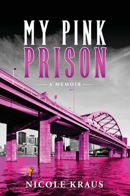 My Pink Prison: A Memoir