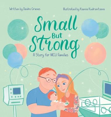 Small But Strong: A Story for NICU Families