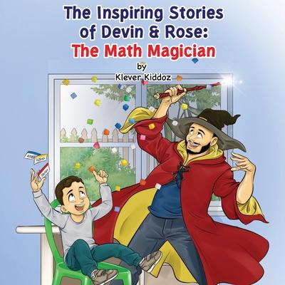 The Inspiring Stories of Devin & Rose: The Math Magician