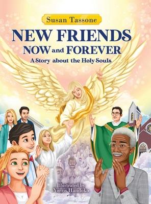 New Friends Now and Forever: A Story about the Holy Souls