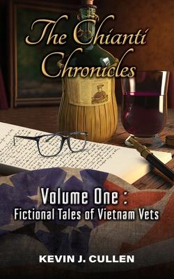 The Chianti Chronicles: Volume One - Tales of Vietnam Vets