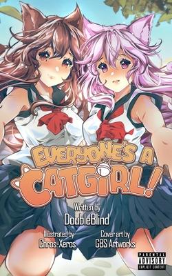 Everyone's a Catgirl!: Volume One - A LitRPG Isekai Adventure