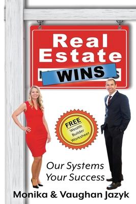 Real Estate Wins: Our Systems, Your Success