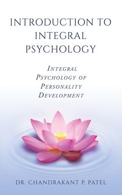 Introduction to Integral Psychology: Integral Psychology of Personality Development