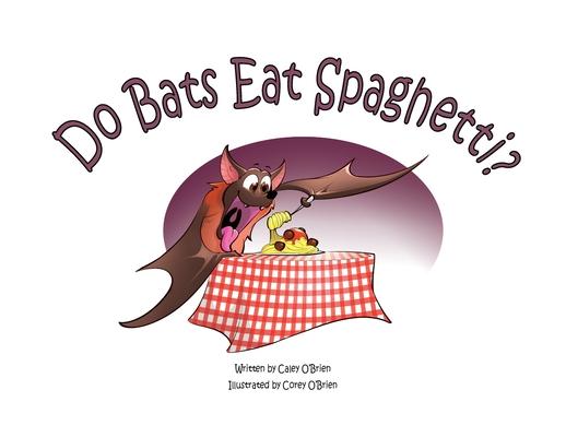 Do Bats Eat Spaghetti?