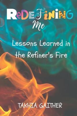 Redefining Me: Lessons Learned in the Refiner's Fire Subscription