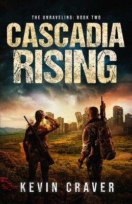 Cascadia Rising: The Unraveling: Book Two