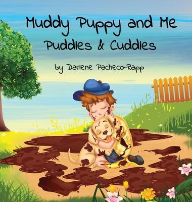 Muddy Puppy and Me: Puddles & Cuddles