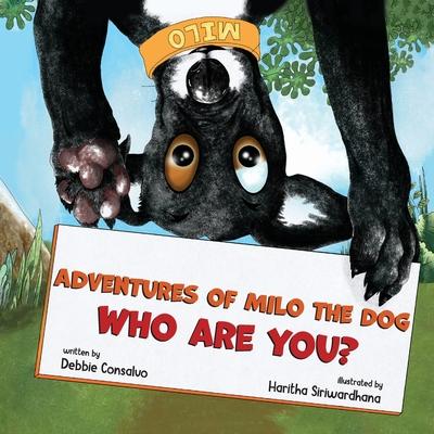 Who are you?: Adventures of Milo the Dog