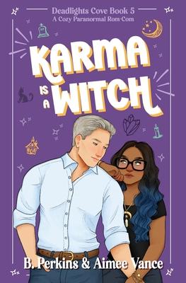 Karma is a Witch: A Cozy Paranormal Rom Com