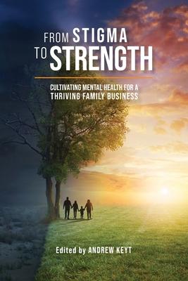 From Stigma to Strength: Cultivating Mental Health for a Thriving Family Business