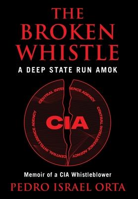 The Broken Whistle: A Deep State Run Amok