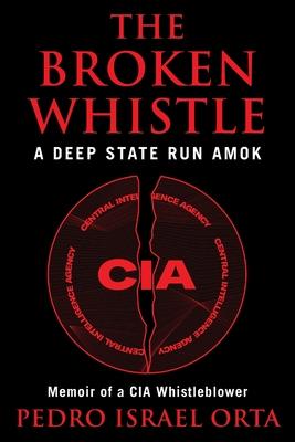 The Broken Whistle: A Deep State Run Amok