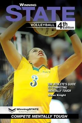 Winning State Volleyball: The Athlete's Guide to Competing Mentally Tough