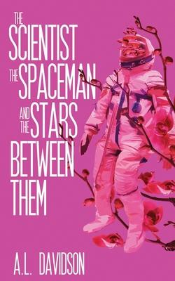 The Scientist, the Spaceman, and the Stars Between Them