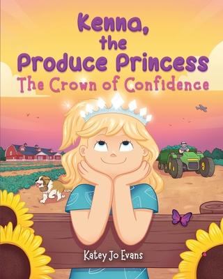 Kenna, the Produce Princess: The Crown of Confidence