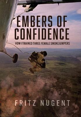 Embers of Confidence: How I Trained Three Female Smokejumpers