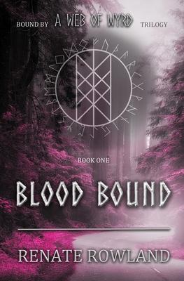 Blood Bound: Bound by A Web Of Wyrd Trilogy