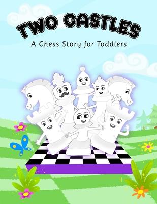 Two Castles: A Chess Story for Toddlers