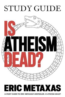 Study Guide Is Atheism Dead?