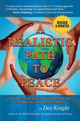 A Realistic Path to Peace: From Genocide to Global War... and How We Can Stop It