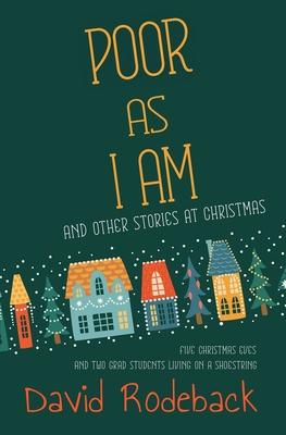 Poor As I Am: and other stories at Christmas