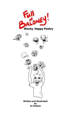 Full of Baloney! Wacky, Happy Poetry