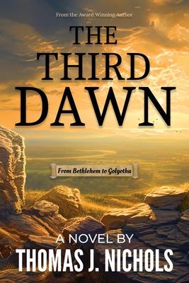 The Third Dawn: From Bethlehem to Golgotha