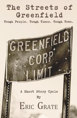 The Streets of Greenfield: Tough People. Tough Times. Tough Town.