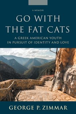 Go With the Fat Cats: A Greek American Youth in Pursuit of Identity and Love