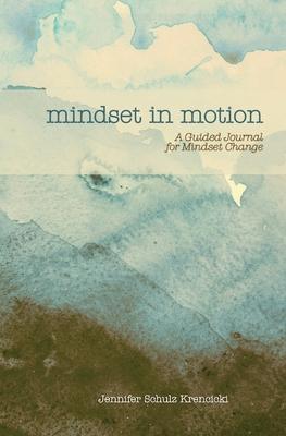 Mindset In Motion: A Guided Journal for Mindset Change