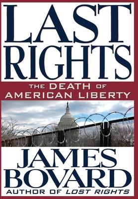 Last Rights: The Death of American Liberty