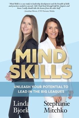 Mind Skills: Unleash Your Potential to Lead in the Big Leagues