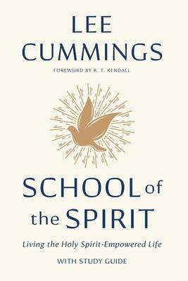 School of the Spirit: Living the Holy Spirit-Empowered Life