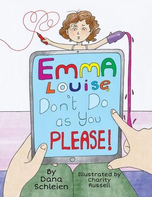 Emma Louise, Don't Do as You Please!