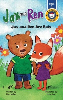 Jax and Ren: Jax and Ren Are Pals