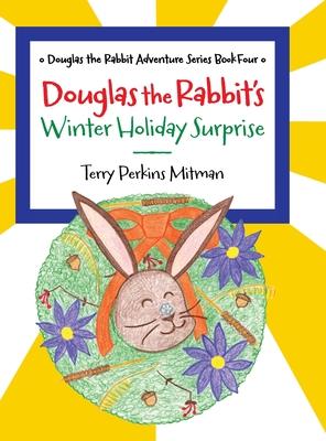 Douglas the Rabbit's Winter Holiday Surprise