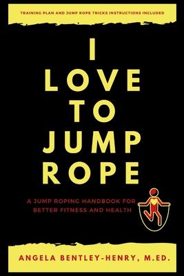 I Love To Jump Rope: A Jump Roping Handbook For Better Fitness and Health Subscription