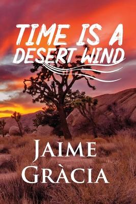 Time is a Desert Wind