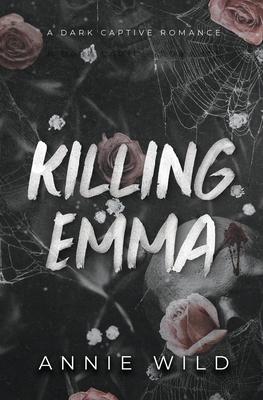 Killing Emma: A Dark Captive Romance