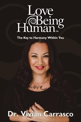 Love Being Human: The Key to Harmony Within You