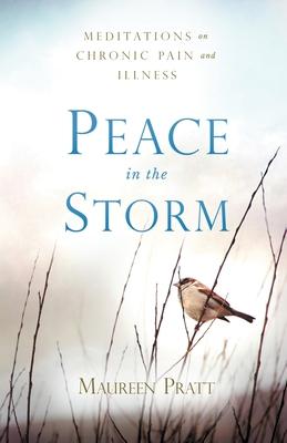 Peace in the Storm: Meditations on Chronic Pain and Illness