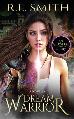 Dream Warrior: An Ashwood Chronicles Story