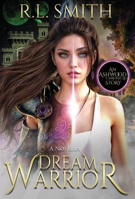 Dream Warrior: An Ashwood Chronicles Story