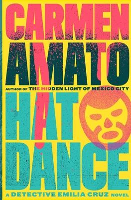 Hat Dance: A Detective Emilia Cruz Novel